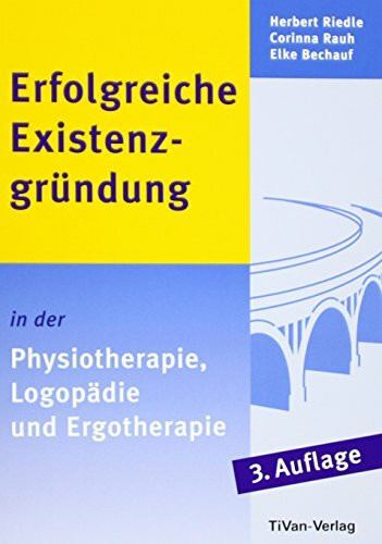 Erfolgreiche Existenzgründung in der Physiotherapie, Logopädie und Ergotherapie