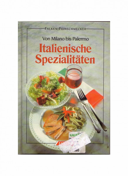 Italienische Spezialitäten. Von Milano bis Palermo