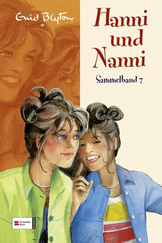 Hanni & Nanni Sammelband 07: Hanni und Nanni retten die Pferde; Gute Zeiten mit Hanni und Nanni; Hanni und Nanni kommen groß raus; Gefährliches Spiel für Hanni und Nanni