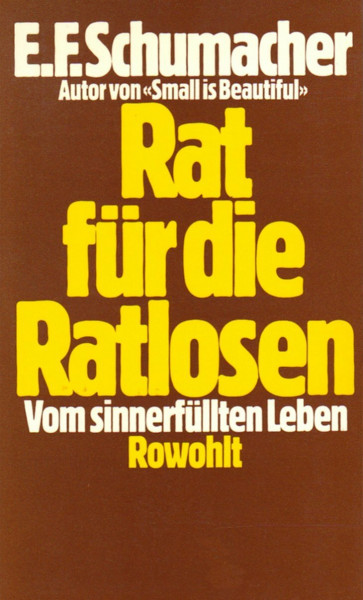 Rat für die Ratlosen.: Vom sinnerfüllten Leben.