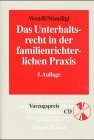 Das Unterhaltsrecht in der familienrichterlichen Praxis: Die neuere Rechtsprechung des Bundesgerichtshofs und die Leitlinien... (Das Unterhaltsrecht ... und zum Verfahren in Unterhaltsprozessen)