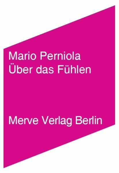 Über das Fühlen (Internationaler Merve Diskurs: Perspektiven der Technokultur)