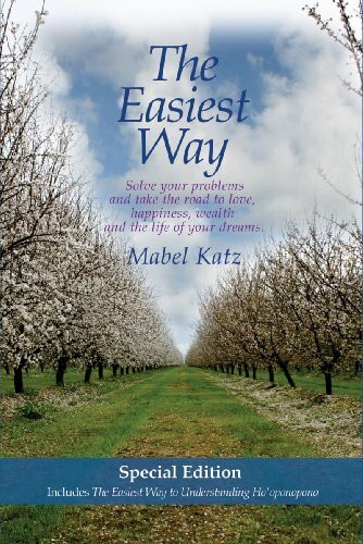 The Easiest Way: Solve Your Problesm and Take the Road to Love, Happiness, Wealth and the Life of Your Dreams