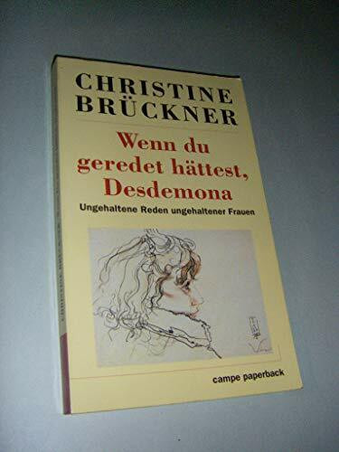 Wenn du geredet hättest, Desdemona: Ungehaltene Reden ungehaltener Frauen (campe paperback)