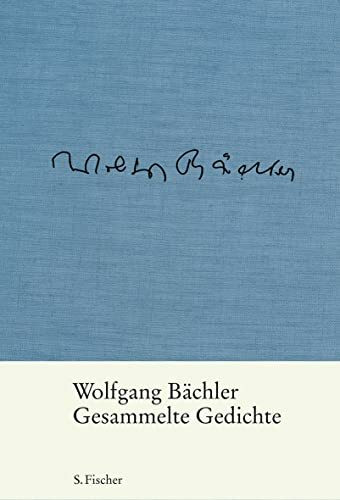 Gesammelte Gedichte: Herausgegeben von Katja Bächler und Jürgen Hosemann