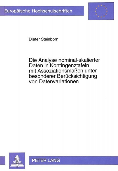 Die Analyse nominal-skalierter Daten in Kontingenztafeln mit Assoziationsmaßen unter besonderer Berü