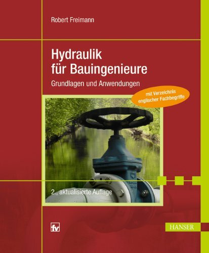 Hydraulik für Bauingenieure: Grundlagen und Anwendungen