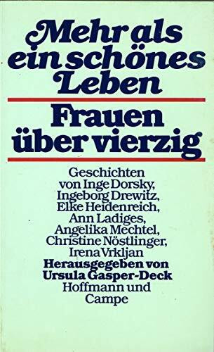 Mehr als ein schönes Leben: Frauen über vierzig
