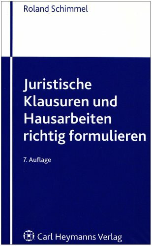 Juristische Klausuren und Hausarbeiten richtig formulieren