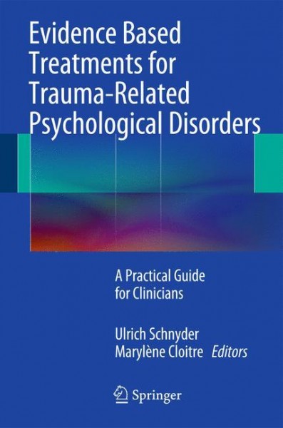 Evidence Based Treatments for Trauma-Related Psychological Disorders