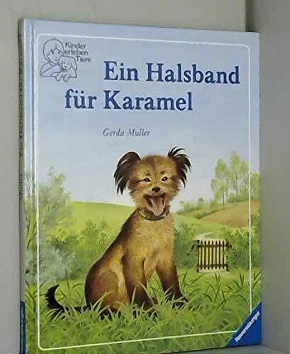 Ein Halsband für Karamel (Ravensburger Kinder erleben Tiere)