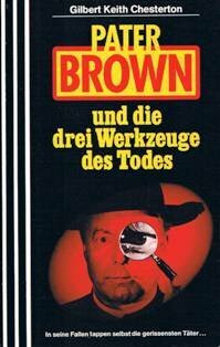 Pater Brown und die drei Werkzeuge des Todes (Scherz Krimi)