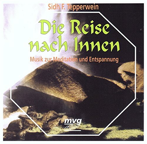 Die Reise nach Innen - Musik zur Meditation und Entspannung Die Reise nach Innen - Musik zur Meditation und Entspannung