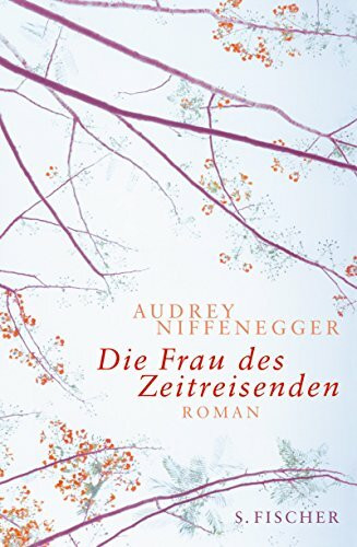 Die Frau des Zeitreisenden: Roman (Literatur (international))