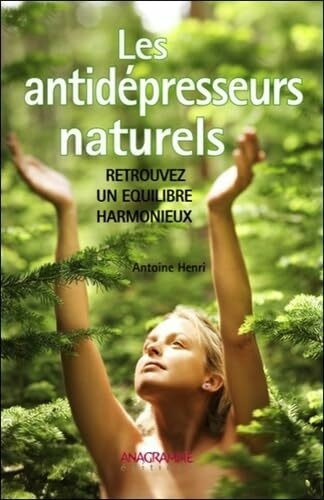 Les antidépresseurs naturels: Retrouvez un équilibre harmonieux