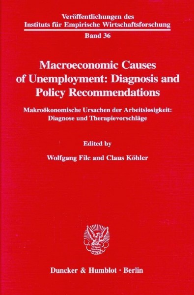 Macroeconomic Causes of Unemployment: Diagnosis and Policy Recommendations /
