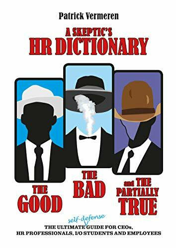 A Skeptic's HR Dictionary: The ultimate self-defense guide for CEOs, HR professionals, I/O students and employees
