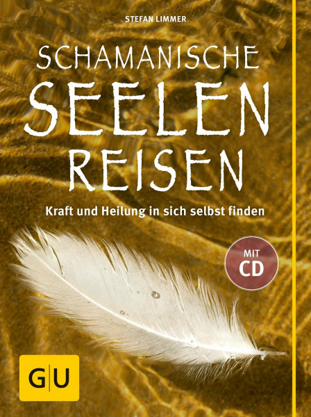 Schamanische Seelenreisen (mit CD): Kraft und Heilung in sich selbst finden. Mit Übungen und Ritualen für den Alltag.