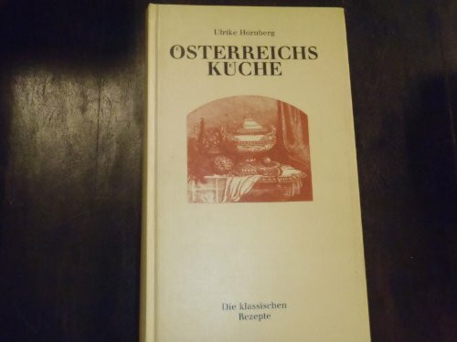 Österreichs Küche - Die klassischen Rezepte.