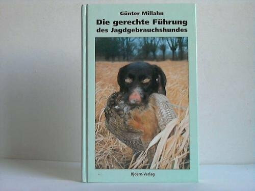 Die gerechte Führung des Jagdgebrauchshundes
