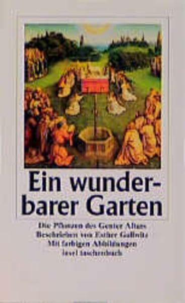 Ein wunderbarer Garten. Die Pflanzen des Genter Altars. Mit farbigen Abbildungen (insel taschenbuch)