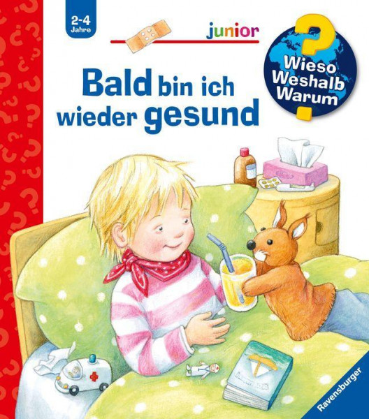 Wieso? Weshalb? Warum? junior, Band 45: Bald bin ich wieder gesund