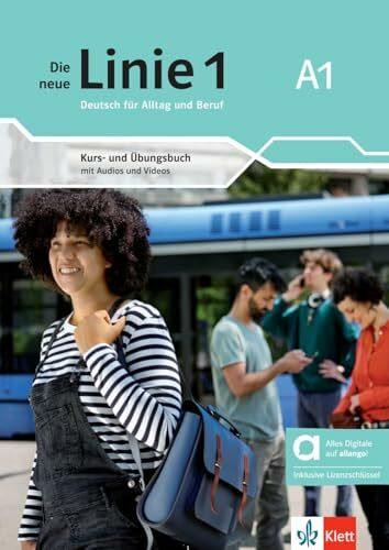 Die neue Linie 1 A1 – Hybride Ausgabe allango: Deutsch für Alltag und Beruf. Kurs- und Übungsbuch mit Audios und Videos inklusive Lizenzschlüssel ... neue Linie 1: Deutsch für Alltag und Beruf)