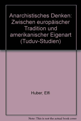 Anarchistisches Denken. Zwischen europäischer Tradition und amerikanischer Eigenart