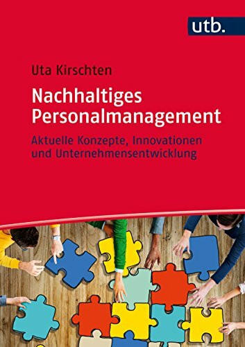 Nachhaltiges Personalmanagement: Aktuelle Konzepte, Innovationen und Unternehmensentwicklung