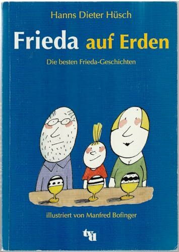 Frieda auf Erden: Die besten Frieda-Geschichten