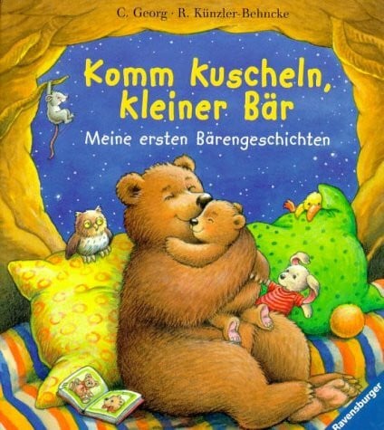 Komm kuscheln, kleiner Bär: Meine ersten Bärengeschichten