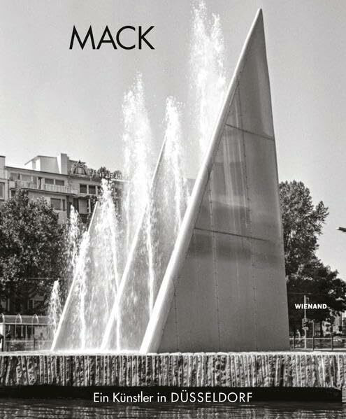 Heinz Mack. Ein Künstler in Düsseldorf