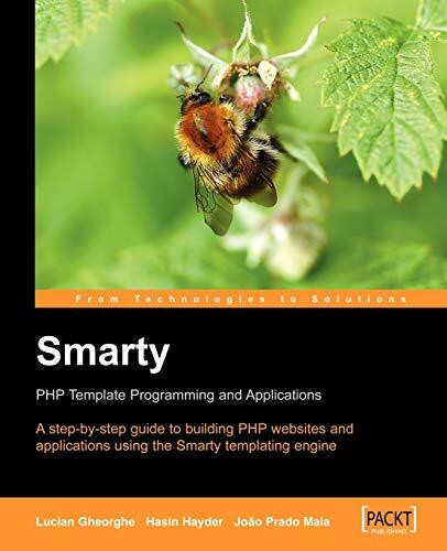 Smarty PHP Template Programming and Applications: A step-by-step guide to building PHP web sites and applications using the Smarty templating engine (English Edition)