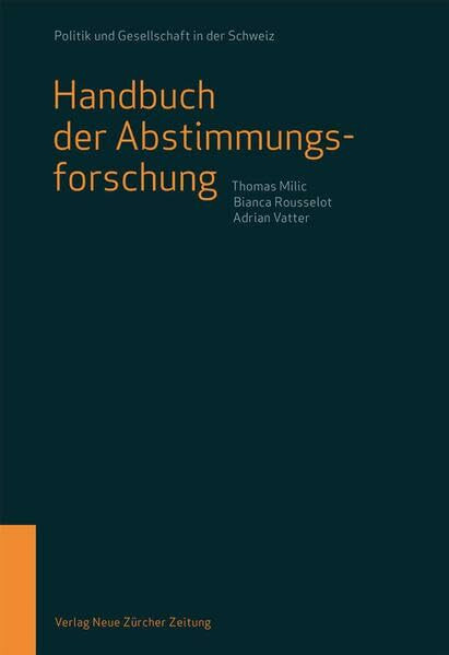 Handbuch der Abstimmungsforschung (Politik und Gesellschaft in der Schweiz)