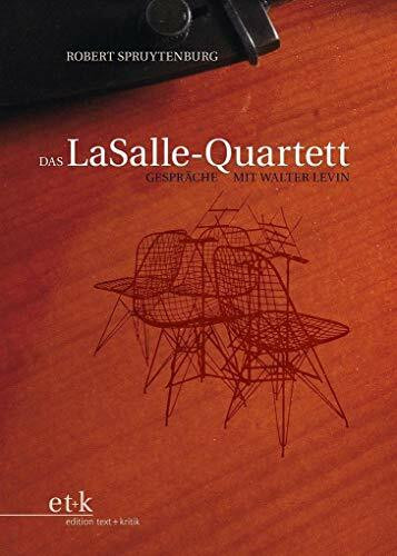 Das LaSalle-Quartett: Gespräche mit Walter Levin