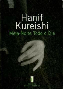 Meia - Noite Todo o Dia (Portuguese Edition) [Paperback] Hanif Kureishi