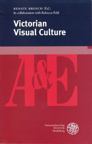 Victorian Visual Culture (anglistik & englischunterricht, Band 71)