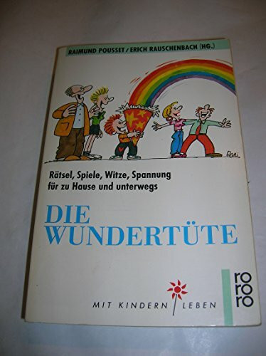 Die Wundertüte: Rätsel, Spiele, Witze, Spannung für zu Hause und unterwegs