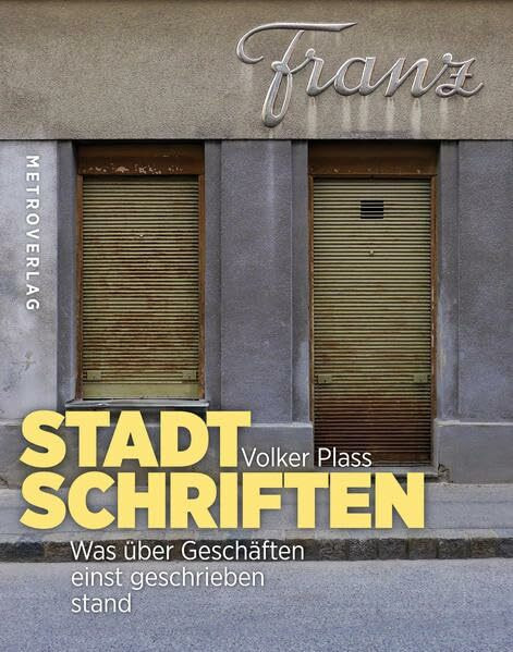 Stadtschriften: Was über Geschäften einst geschrieben stand