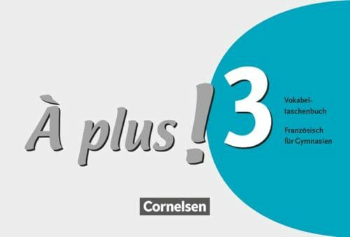 À plus ! - Französisch als 1. und 2. Fremdsprache - Ausgabe 2004 - Band 3: Vokabeltaschenbuch