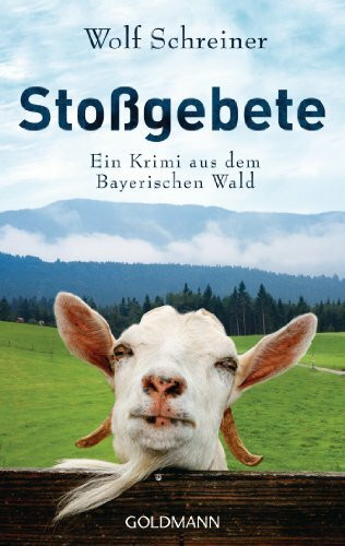 Stoßgebete: Ein Krimi aus dem Bayerischen Wald (Pfarrer Baltasar Senner ermittelt, Band 2)
