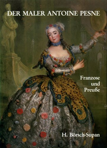 Der Maler Antoine Pesne. Franzose und Preusse