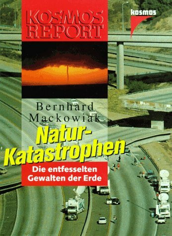Natur-Katastrophen - Die entfesselten Gewalten der Erde
