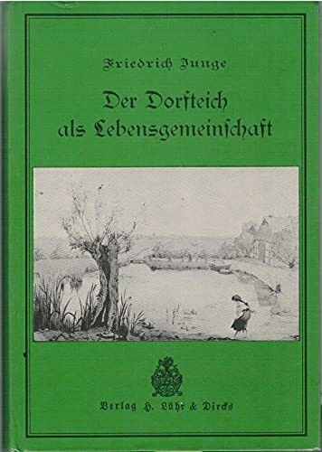 Der Dorfteich als Lebensgemeinschaft: Hrsg. u. Einf. v. Wolfgang Riedel u. Gerhard Trommer. Vorw. v. Willfried Janßen