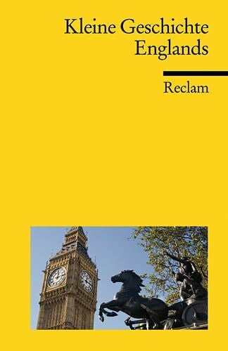 Kleine Geschichte Englands (Reclams Universal-Bibliothek)