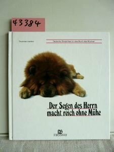 Der Segen des Herrn macht reich ohne Mühe: Tierische Einsichten in das Buch der Bücher