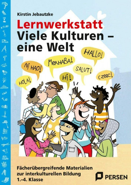 Lernwerkstatt: Viele Kulturen - eine Welt: Fächerübergreifende Materialien zur interkulturellen Bildung (1. bis 4. Klasse) (Lernwerkstatt Sachunterricht)