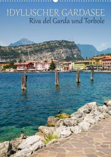 IDYLLISCHER GARDASEE Riva del Garda und Torbole (Wandkalender 2022 DIN A2 hoch)