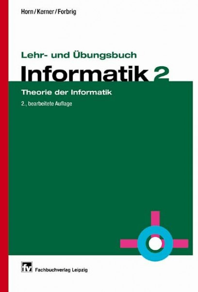 Lehr- und Übungsbuch Informatik, Bd.2, Theorie der Informatik: Band 2: Theorie der Informatik