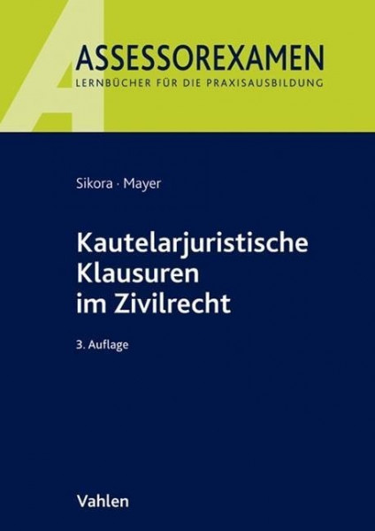 Kautelarjuristische Klausuren im Zivilrecht